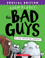 THE BAD GUYS #7 IN DO-YOU-THINK-HE-SAURUS?!