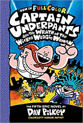 CAPTAIN UNDERPANTS AND THE WRATH OF THE WICKED WEDGIE WOMAN