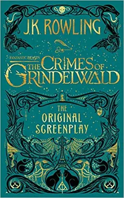 FANTASTIC BEASTS: THE CRIMES OF GRINDELWALD - THE ORIGINAL SCREENPLAY ( HARRY POTTER )