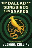 THE BALLAD OF SONGBIRDS AND SNAKES (A HUNGER GAMES NOVEL)