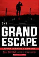 THE GRAND ESCAPE: THE GREATEST PRISON BREAKOUT OF THE 20TH CENTURY (SCHOLASTIC FOCUS)