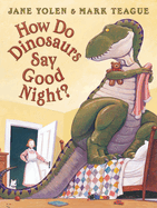 HOW DO DINOSAURS SAY GOOD NIGHT?