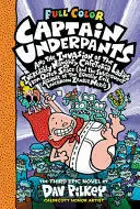 3. CAPTAIN UNDERPANTS AND THE INVASION OF THE INCREDIBLY NAUGHTY CAFETERIA LADIES FROM OUTER SPACE: COLOR EDITION