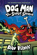 12. DOG MAN: THE SCARLET SHEDDER: A GRAPHIC NOVEL