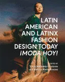 LATIN AMERICAN AND LATINX FASHION DESIGN TODAY - ¡MODA HOY!