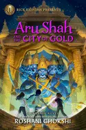 RICK RIORDAN PRESENTS: ARU SHAH AND THE CITY OF GOLD