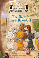 THE ARISTOKITTENS #2: THE GREAT BISCUIT BAKE-OFF