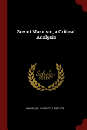 SOVIET MARXISM, A CRITICAL ANALYSIS