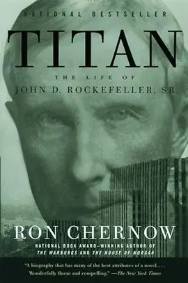 Titan : The Life Of John D. Rockefeller, Sr.