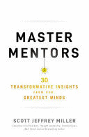 MASTER MENTORS: 40 TRANSFORMATIVE INSIGHTS FROM OUR GREATEST MINDS