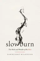 SLOW BURN