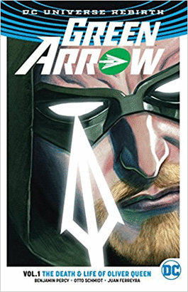 GREEN ARROW VOL. 1: THE DEATH AND LIFE OF OLIVER QUEEN (REBIRTH)J
