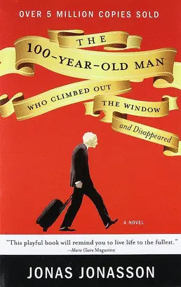 THE 100-YEAR-OLD MAN WHO CLIMBED OUT THE WINDOW AND DISAPPEARED