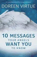 10 MESSAGES YOUR ANGELS WANT YOU TO KNOW