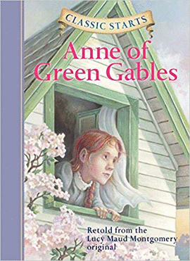 CLASSIC STARTS®: ANNE OF GREEN GABLES (CLASSIC STARTS® SERIES)