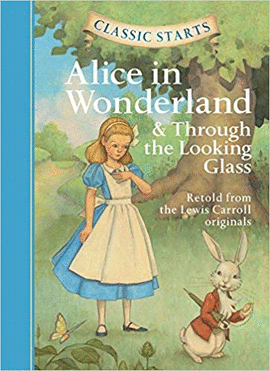 CLASSIC STARTS®: ALICE IN WONDERLAND & THROUGH THE LOOKING-GLASS (CLASSIC STARTS® SERIES)