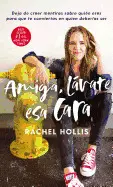 AMIGA, LÁVATE ESA CARA