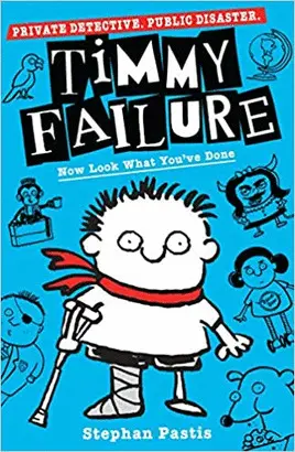 TIMMY FAILURE: NOW LOOK WHAT YOU'VE DONE