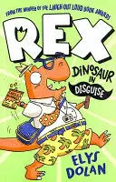 REX: DINOSAUR IN DISGUISE