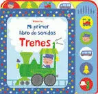 MI PRIMER LIBRO DE SONIDOS. TRENES