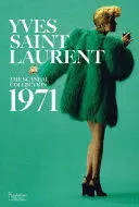 YVES SAINT LAURENT: THE SCANDAL COLLECTION, 1971