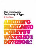 THE DESIGNER'S DICTIONARY OF TYPE
