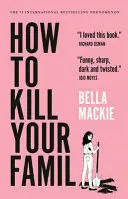 HOW TO KILL YOUR FAMILY