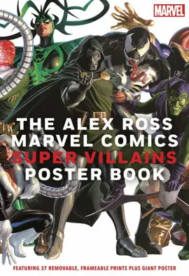 THE ALEX ROSS MARVEL COMICS SUPER VILLAINS POSTER BOOK