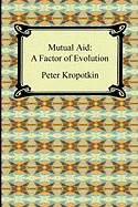 MUTUAL AID: A FACTOR OF EVOLUTION