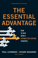 THE ESSENTIAL ADVANTAGE: HOW TO WIN WITH A CAPABILITIES