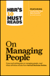 HBR'S 10 MUST READS ON MANAGING PEOPLE