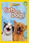 NATIONAL GEOGRAPHIC READERS: CATS VS. DOGS