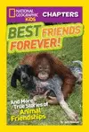 NATIONAL GEOGRAPHIC KIDS CHAPTERS: BEST FRIENDS FOREVER