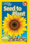 NATIONAL GEOGRAPHIC READERS: SEED TO PLANT