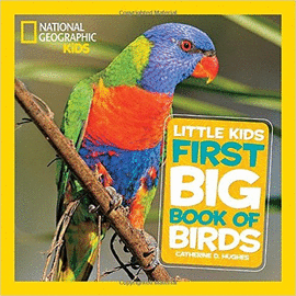 NATIONAL GEOGRAPHIC LITTLE KIDS FIRST BIG BOOK OF BIRDS (NATIONAL GEOGRAPHIC LIT
