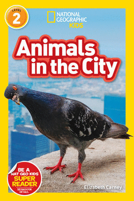 NATIONAL GEOGRAPHIC READERS: ANIMALS IN THE CITY
