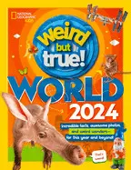 WEIRD BUT TRUE WORLD 2024