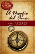 EL DESAFIO DEL AMOR PARA PADRES