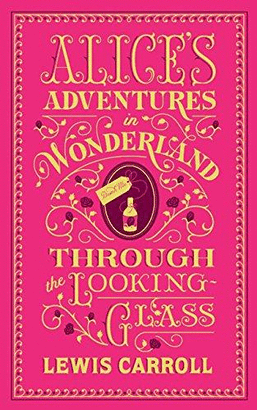 ALICES ADVENTURES IN WONDERLAND AND THROUGH THE LOOKING GLASS