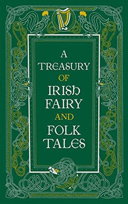 A TREASURY OF IRISH FAIRY AND FOLK TALES