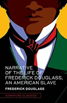 NARRATIVE OF THE LIFE OF FREDERICK DOUGLASS, AN AMERICAN SLAVE