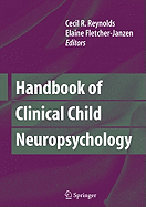 HANDBOOK OF CLINICAL CHILD NEUROPSYCHOLOGY (3RA ED.)
