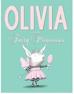 OLIVIA AND THE FAIRY PRINCESSES