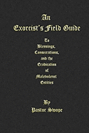 AN EXORCIST'S FIELD GUIDE