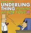 HOW'S THAT UNDERLING THING WORKING OUT FOR YOU?