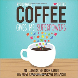 COFFEE GIVES ME SUPERPOWERS