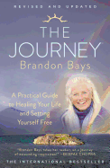 THE JOURNEY: A PRACTICAL GUIDE TO HEALING YOUR LIFE AND SETTING YOURSELF FREE