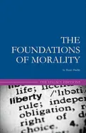 THE FOUNDATIONS OF MORALITY