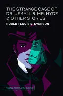 THE STRANGE CASE OF DR. JEKYLL AND MR. HYDE AND OTHER STORIES
