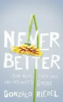 NEVER BETTER